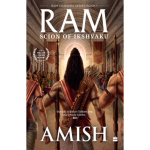 Ram - Scion Of Ikshvaku (Ram Chandra Series Book 1) AMISH